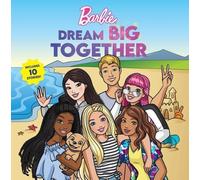 Barbie: Dream Big Together (Storybook Collection)