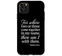 Matteo 18 20 Dove due o tre si riuniscono nel mio nome Scrittura Custodia per iPhone 11 Pro Max