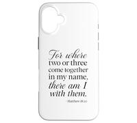 Matteo 18 20 Dove due o tre si riuniscono nel mio nome Scrittura Custodia per iPhone 16 Plus