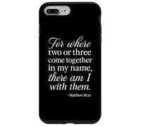 Matteo 18 20 Dove due o tre si riuniscono nel mio nome Scrittura Custodia per iPhone 7 Plus/8 Plus