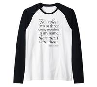 Matteo 18 20 Dove Due o Tre Si Riuniscono nel Mio Nome Scrittura Maglia con Maniche Raglan