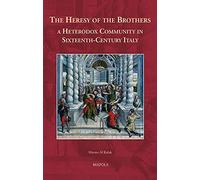 Matteo Al Kalak The Heresy of the Brothers, a Heterodox Commu (Copertina rigida)