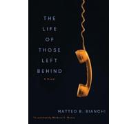 Matteo B. Bianchi Michael F. Moore The Life of Those Left Behind (Tascabile)