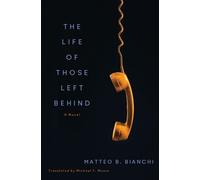 Matteo B. Bianchi Michael F. Moore The Life of Those Left Behind (Tascabile)