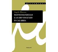 Matteo Bandello e lo zio Vincenzo in Calabria. Il mistero svelato