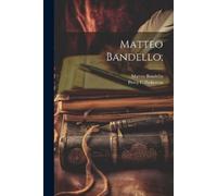 Matteo Bandello Percy C Pinkerton Matteo Bandello; (Tascabile)