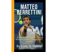 MATTEO BERRETTINI: Rising Beyond Limits - The Mindset Behind a Champion's Journey