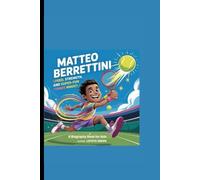 MATTEO BERRETTINI: Speed, Strength, and Super-Fun Tennis Magic! A Biography Book for Kids