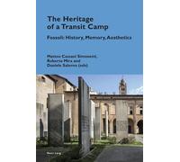 Matteo Cassani Simonetti The Heritage of a Transit Camp (Tascabile)