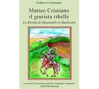 Matteo Cristiano il giurista ribelle. La rivolta di Masaniello in Basilicata