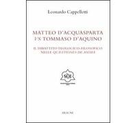 Matteo d'Acquasparta vs Tommaso d'Aquino. Il dibattito teologico-filosofico nelle «questiones de anima»