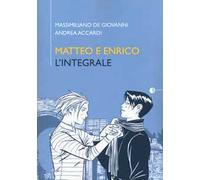 Matteo e Enrico. L'integrale