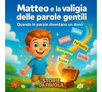 Matteo e la valigia delle parole gentili: Quando le parole diventano un dono
