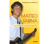 Matteo Farina. Quasi un'autobiografia - 2021 - Edizioni Palumbi