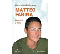 Matteo Farina. Una vita a mille