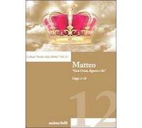 Matteo. «Gesù Cristo, Signore e Re» di Andrea Belli, 2011, Youcanprint