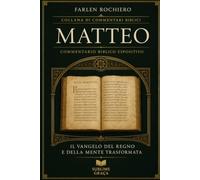 Matteo: Il Vangelo del Regno e della Mente Trasformata