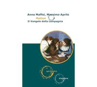 Libri Maffei A. / Aprile M. - Matteo. Il Vangelo Della Compagnia