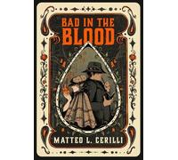 Matteo L. Cerilli Bad in the Blood (Copertina rigida)