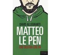Matteo Le Pen. Che destra che fa