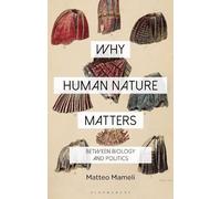 Matteo Mameli Why Human Nature Matters (Copertina rigida) Why Philosophy Matters