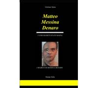 Matteo Messina Denaro i veri segreti stato mafia: I segreti di Matteo Messina Denaro: 5