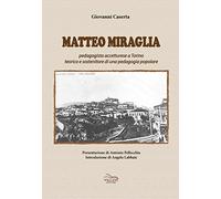 Matteo Miraglia. Pedagogista accetturese a Torino sostenitore di una pedagogia popolare