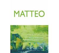 Matteo. Nuova traduzione ecumenica commentata