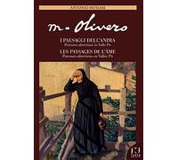 Matteo Olivero. I paesaggi dell'anima/Les paysages de l'ame. Percorsi oliveriani in Valle Po/Parcours olivériens en Vallée Pô. Ediz. italiana e francese
