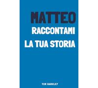 Matteo, raccontami la tua storia