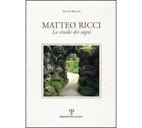 Matteo Ricci. La strada dei sogni