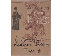 Matteo Ricci. Un gesuita nel regno del drago. Con DVD
