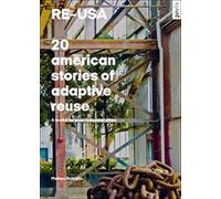 Matteo Robiglio RE-USA: 20 American Stories of Adaptive Reuse (Copertina rigida)