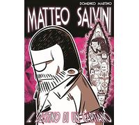 Matteo Salvini. Il destino di un Capitano