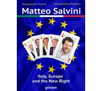 Matteo Salvini. Italy, Europe and the new right (Franzi, Madron, 2019) - ER
