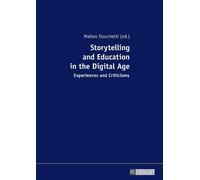 Matteo Stocchetti Storytelling and Education in the Digital Age (Tascabile)