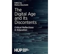 Matteo Stocchetti The Digital Age and Its Discontents (Tascabile)
