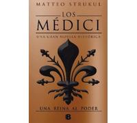 Matteo Strukul Los Médici III. Una reina al poder / The Medic (Copertina rigida)
