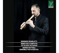 Matteoli Giorgio / Ensemble Festa Rustica - Scarlatti: Sonatas & Cantata - Cd