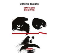 Matteotti. Dieci vite