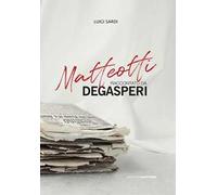 Matteotti raccontato da Degasperi