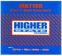 MATTER - MATTER / DON'T U WANT SOME MORE