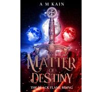 Matter of Destiny: The Black Flame Rising