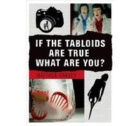 Matthea Harvey If the Tabloids Are True What Are You? (Tascabile)
