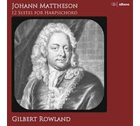 Mattheson/ Rowland - Johann Mattheson: 12 Suites For Harpsi