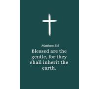 Matthew 5:5 - Blessed Are the Gentle - Bible Verse Notebook: 120 Lined Blank Pages at 6 x 9 Inches