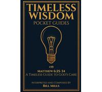 Matthew 6:25-34: A Timeless Guide to God’s Care