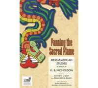 Matthew A. Boxt Fanning the Sacred Flame (Tascabile) Mesoamerican Worlds