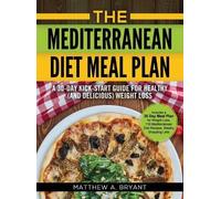 Matthew a Bryant The Mediterranean Diet Meal Plan (Copertina rigida)