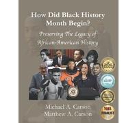 Matthew A Carson Michael A Carson How Did Black History Month Begin? (Tascabile)